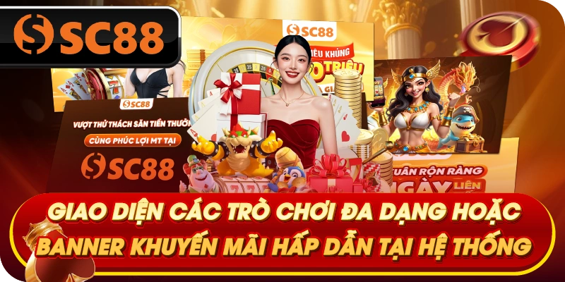 Giao diện các trò chơi đa dạng hoặc banner khuyến mãi hấp dẫn tại hệ thống